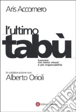 L'ultimo tabù. Lavorare con meno vincoli e più responsabilità libro