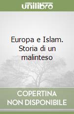 Europa e Islam. Storia di un malinteso libro