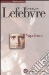 Napoleone libro di Lefebvre Georges