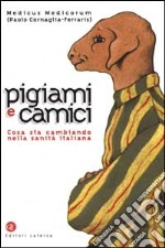 Pigiami e camici. Cosa sta cambiando nella sanità italiana libro