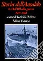 Storia dell'Ansaldo. Vol. 6: Dall'IRI alla guerra (1930-1945) libro