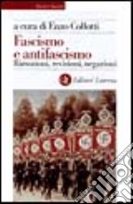 Fascismo e antifascismo. Rimozioni, revisioni, negazioni libro