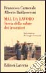 Mal da lavoro. Storia della salute dei lavoratori libro