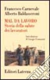 Mal da lavoro. Storia della salute dei lavoratori libro