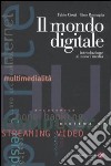 Il mondo digitale. Introduzione ai nuovi media libro