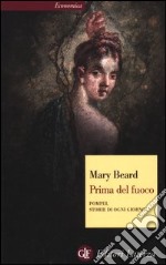 Prima del fuoco. Pompei, storie di ogni giorno libro