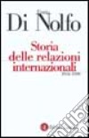 Storia delle relazioni internazionali (1918-1999) libro di Di Nolfo Ennio