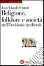 Religione, folklore e società nell'Occidente medievale libro