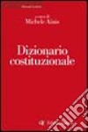 Dizionario costituzionale libro di Ainis M. (cur.)