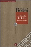 Le logiche del delirio. Ragione, affetti, follia libro di Bodei Remo