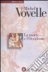 La morte e l'Occidente dal 1300 ai giorni nostri libro di Vovelle Michel