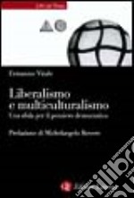 Liberalismo e multiculturalismo. Una sfida per il pensiero democratico libro