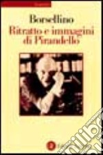 Ritratto e immagini di Pirandello libro