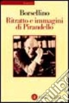 Ritratto e immagini di Pirandello libro