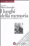 I luoghi della memoria. Strutture ed eventi dell'Italia unita libro di Isnenghi M. (cur.)