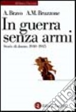 In guerra senza armi. Storie di donne (1940-1945) libro