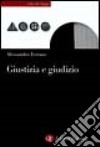 Giustizia e giudizio. Ascesa e prospettive del modello giudizialista nella filosofia politica contemporanea libro