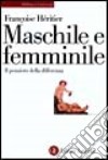 Maschile e femminile. Il pensiero della differenza libro di Héritier Françoise