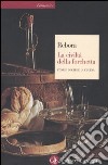 La civiltà della forchetta. Storie di cibi e di cucina libro di Rebora Giovanni