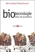 Biotecnologie della vita quotidiana libro