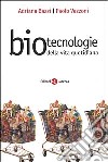 Biotecnologie della vita quotidiana libro di Bazzi Adriana; Vezzoni Paolo