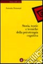 Storia, teorie e tecniche della psicoterapia cognitiva libro