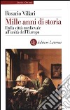 Mille anni di storia. Dalla città medievale all'unità dell'Europa libro