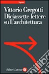 Diciassette lettere sull'architettura libro