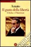 Il gusto della libertà. L'Italia e l'antitrust libro di Amato Giuliano