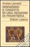 Risparmio e credito in una regione di frontiera libro