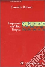 Imparare un'altra lingua. Lezioni di linguistica applicata