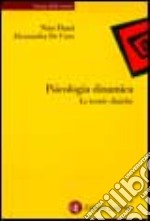 Psicologia dinamica. Le teorie cliniche libro