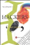 Hackers. I ribelli digitali libro