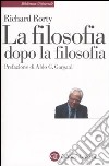 La filosofia dopo la filosofia libro