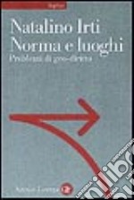 Norma e luoghi. Problemi di geo-diritto libro