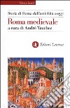 Storia di Roma dall'antichità a oggi. Roma medievale libro di Vauchez A. (cur.)