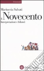 Il Novecento. Interpretazioni e bilanci libro