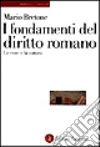 I fondamenti del diritto romano. Le cose e la natura libro di Bretone Mario