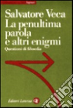 La penultima parola e altri enigmi libro