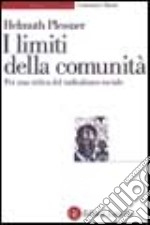 I limiti della comunità. Per una critica del radicalismo sociale libro