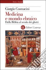 Medicina e mondo ebraico. Dalla Bibbia al secolo dei ghetti