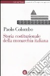 Storia costituzionale della monarchia italiana libro