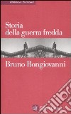 Storia della guerra fredda libro di Bongiovanni Bruno