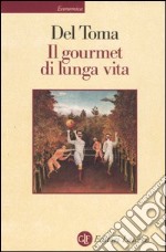 Il gourmet di lunga vita libro