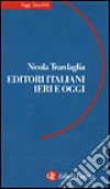 Editori italiani ieri e oggi libro