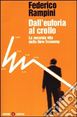 Dall'euforia al crollo. La seconda vita della New Economy libro