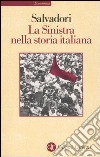 La sinistra nella storia italiana libro