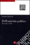 Dell'amicizia politica. Tra teoria e storia libro di Carnevali Giorgio