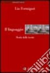 Il linguaggio. Storia delle teorie libro di Formigari Lia