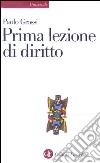 Prima lezione di diritto libro di Grossi Paolo